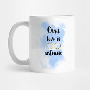 Our love is infinite Mug